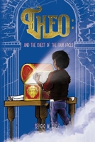 THEO: AND THE CHEST OF THE FOUR FACES B0CDNBZ5YR Book Cover