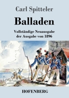 Balladen: Vollst�ndige Neuausgabe der Ausgabe von 1896 3743745267 Book Cover