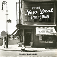 When the New Deal Came to Town: A Snapshot of a Place and Time with Lessons for Today 1541452666 Book Cover