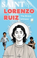 Saint Lorenzo Ruiz: The Brave Witness (Mini Saints Library) B0F74M42CS Book Cover