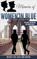 Memoirs of Women in Blue: The Good, the Bad and No Longer Silent 0997168757 Book Cover