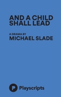 And a Child Shall Lead 1623841690 Book Cover