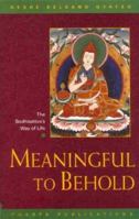 Meaningful to Behold: The Bodhisattva's Way of Life 0948006366 Book Cover