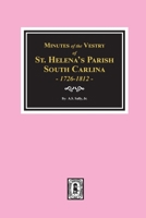 Minutes of the Vestry of St. Helena's Parish South Carolina 1726-1812 1016780869 Book Cover