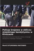 Policja krajowa w obliczu miejskiego bandytyzmu w Kinszasie: Nieskutecznosc policji krajowej w obliczu rosnacego bandytyzmu miejskiego w Kinszasie (Polish Edition) 6206775879 Book Cover