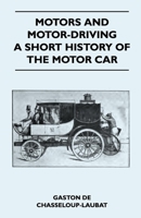 Motors And Motor-Driving - A Short History Of The Motor Car 1445524538 Book Cover