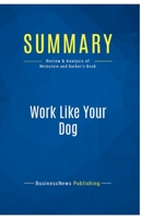 Summary: Work Like Your Dog: Review and Analysis of Weinstein and Barber's Book 2511048477 Book Cover