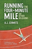 Running The Four-Minute Mile and Other Delusions B0FMFXFTYM Book Cover