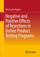 Negative and Positive Effects of Rejections in Online Product Testing Programs 3658492767 Book Cover