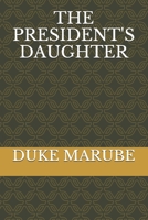 THE PRESIDENT'S DAUGHTER B08M2G22S9 Book Cover