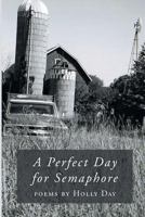 A Perfect Day for Semaphore 1635346827 Book Cover