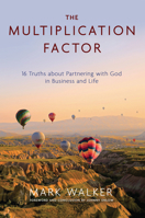 The Multiplication Factor: 16 Truths About Partnering with God in Business and Life 1957616458 Book Cover