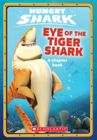 Eye of the Tiger Shark: An AFK Book (Hungry Shark #2) 1338568728 Book Cover