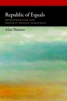 Republic of Equals: Predistribution and Property-Owning Democracy (Oxford Political Philosophy) 0190929545 Book Cover