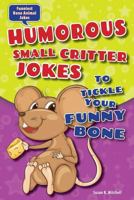 Humorous Small Critter Jokes to Tickle Your Funny Bone 0766060330 Book Cover