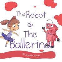 The Robot & The Ballerina 0998697591 Book Cover