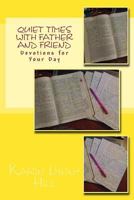 Quiet Times With Father and Friend: Devotions for Your Day Vol 2 1535148993 Book Cover