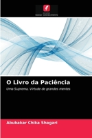 O Livro da Paciência: Uma Suprema, Virtude de grandes mentes 6204040405 Book Cover