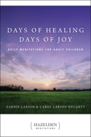 Days of Healing, Days of Joy: Daily Meditations For Adult Children