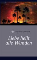 Liebe heilt alle Wunden 3740725435 Book Cover