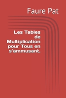 Les Tables de Multiplication pour Tous en s’ammusant. (1) (French Edition) 1671133196 Book Cover