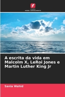 A escrita da vida em Malcolm X, LeRoi Jones e Martin Luther King Jr (Portuguese Edition) 6207753356 Book Cover