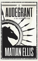 Audegrant (A Tale Beyond Return) 1710395869 Book Cover