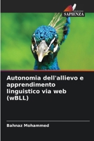 Autonomia dell'allievo e apprendimento linguistico via web (wBLL) (Italian Edition) 6208293324 Book Cover