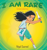 I Am Rare: Scleroderma B0FR6MQM98 Book Cover