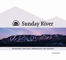 Sunday River: Honoring the Past, Embracing the Future 0980224535 Book Cover