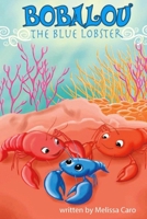 Bobalou the Blue Lobster B092CFW55Y Book Cover