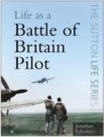 Life as a Battle of Britain Pilot 0752457888 Book Cover