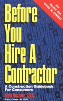 Before You Hire A Contractor: A Construction Guidebook For Consumers 1891264656 Book Cover