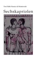 Sechskapriolen: Das homoerotische Spätwerk eines Rheingauer Weltenbummlers 3732227111 Book Cover