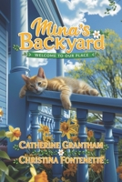 MINA'S BACKYARD: WELCOME TO OUR PLACE B0HCWHQQLJ Book Cover