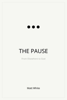 Pause: From Elsewhere to God B0GQPMDR2G Book Cover