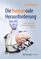 Die Humanoide Herausforderung: Leben Und Existenz in Einer Anthropoz�nen Zukunft 3658179198 Book Cover