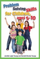 Problem Solving Skills for Children, Ages 5-10 1940784069 Book Cover