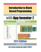 Introduction to Block Based Programming with App Inventor 2: 2017 Edition 1545426198 Book Cover