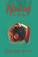Haikus for the Soul: A Collection of Poetry and Prophetic Musings 1734373105 Book Cover