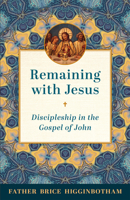 Remaining with Jesus: Discipleship in the Gospel of John 0829454594 Book Cover