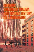 Empathy, Childhood Trauma and Trauma History as a Moderator 1685261728 Book Cover