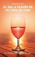 El sol a través de mi copa de vino (Spanish Edition) B0DYK7MZ1L Book Cover