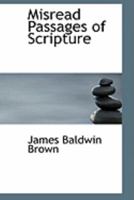 Misread Passage of Scriptures 153363016X Book Cover