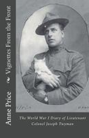 Vignettes from the Front: The World War I Diary of Lieutenant Colonel Joseph Twyman 1543152740 Book Cover