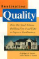 Destination: Quality : How Our Small-Volume Building Firm Used Tqm to Improve Our Business 0867184191 Book Cover