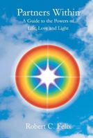 Partners Within: A Guide to the Powers of Life, Love and Light 1975782925 Book Cover