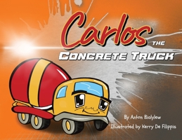 Carlos the Concrete Truck 0646865978 Book Cover