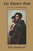 The Charm's Mark: Book Two of The Marked Path B0H7YY7B7T Book Cover