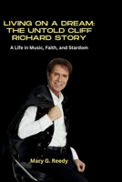 Living on a Dream: The Untold Cliff Richard Story: A Life in Music, Faith, and Stardom B0CKTW9PFT Book Cover